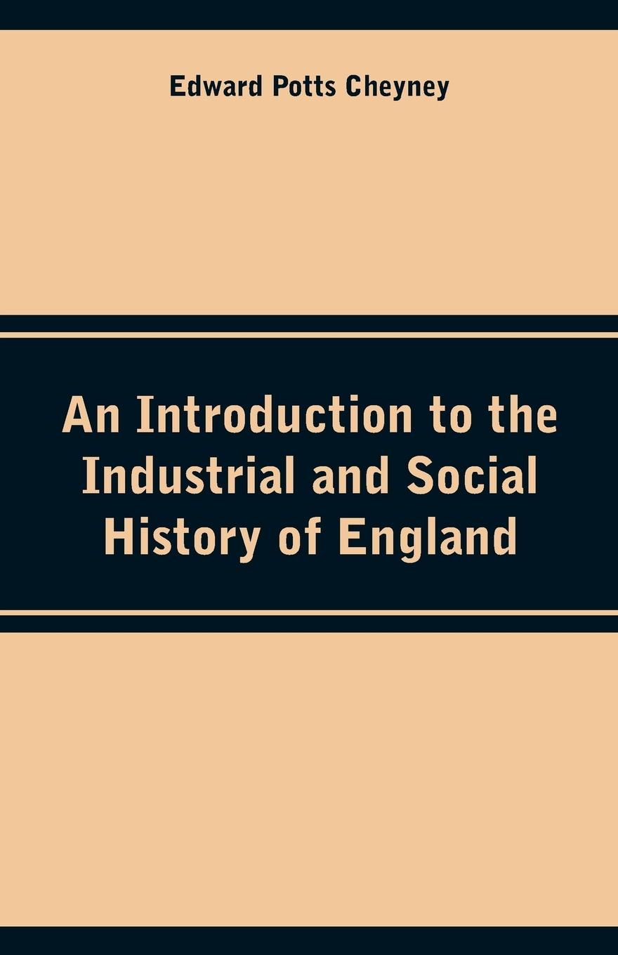 An Introduction to the Industrial and Social History of England