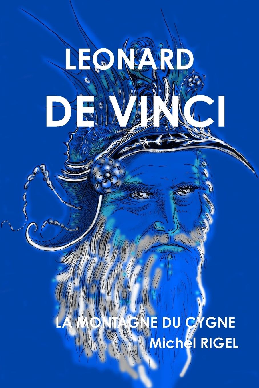 LEONARD DE VINCI La Montagne du Cygne