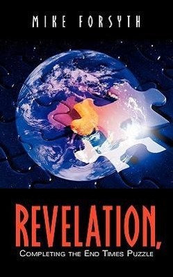 REVELATION, Completing the End Times Puzzle