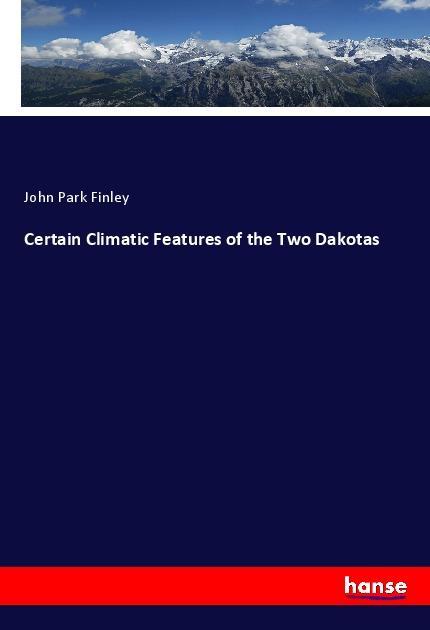 Certain Climatic Features of the Two Dakotas