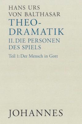 Theodramatik. Band 2: Die Personen des Spiels