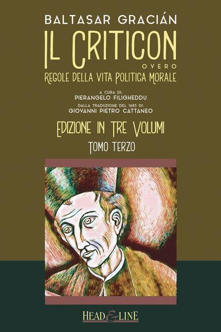 Il Criticon: Regole Della Vita Politica E Morale: Edizione in Tre Volumi: Tomo Terzo