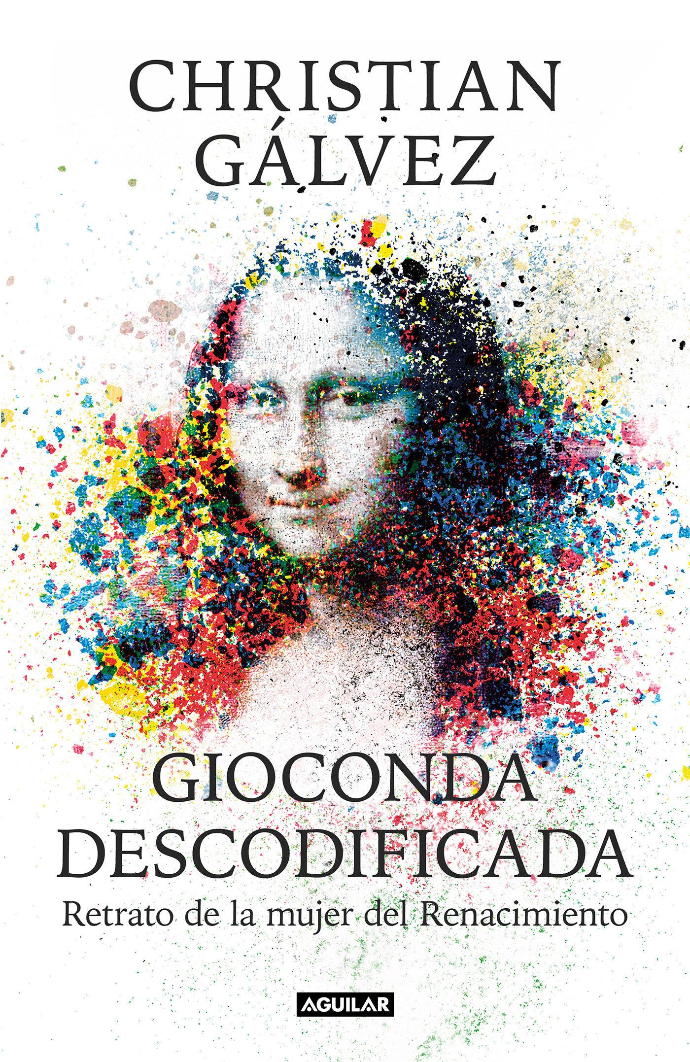 Gioconda descodificada : retrato de la mujer del Renacimiento