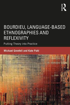 Bourdieu, Language-based Ethnographies and Reflexivity