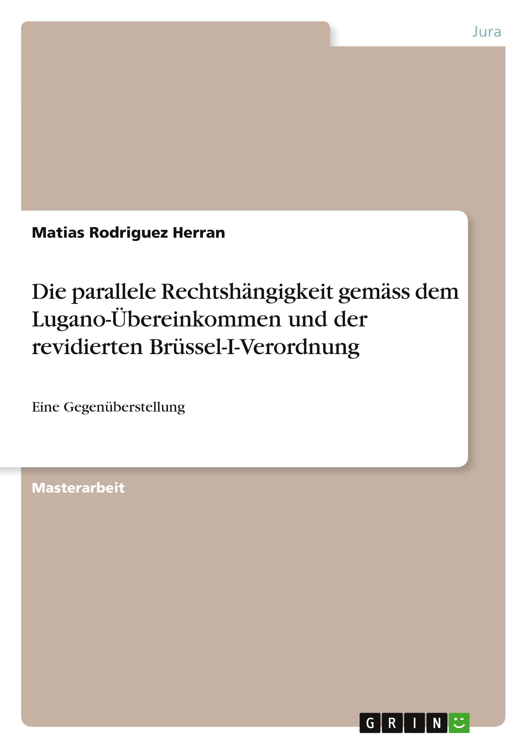 Die parallele Rechtshängigkeit gemäss dem Lugano-Übereinkommen und der revidierten Brüssel-I-Verordnung