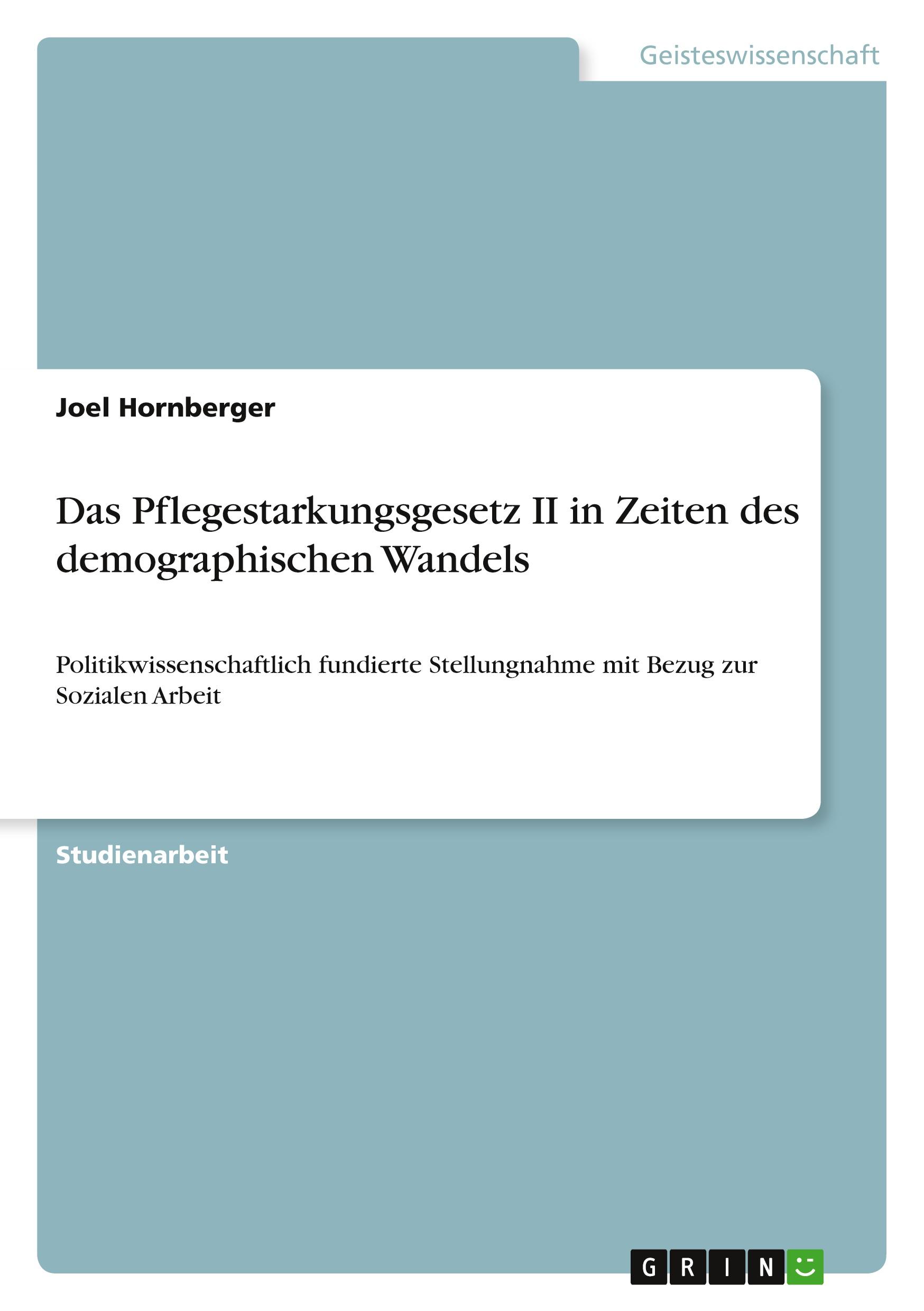 Das Pflegestarkungsgesetz II in Zeiten des demographischen Wandels