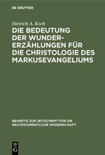 Die Bedeutung der Wundererzählungen für die Christologie des Markusevangeliums