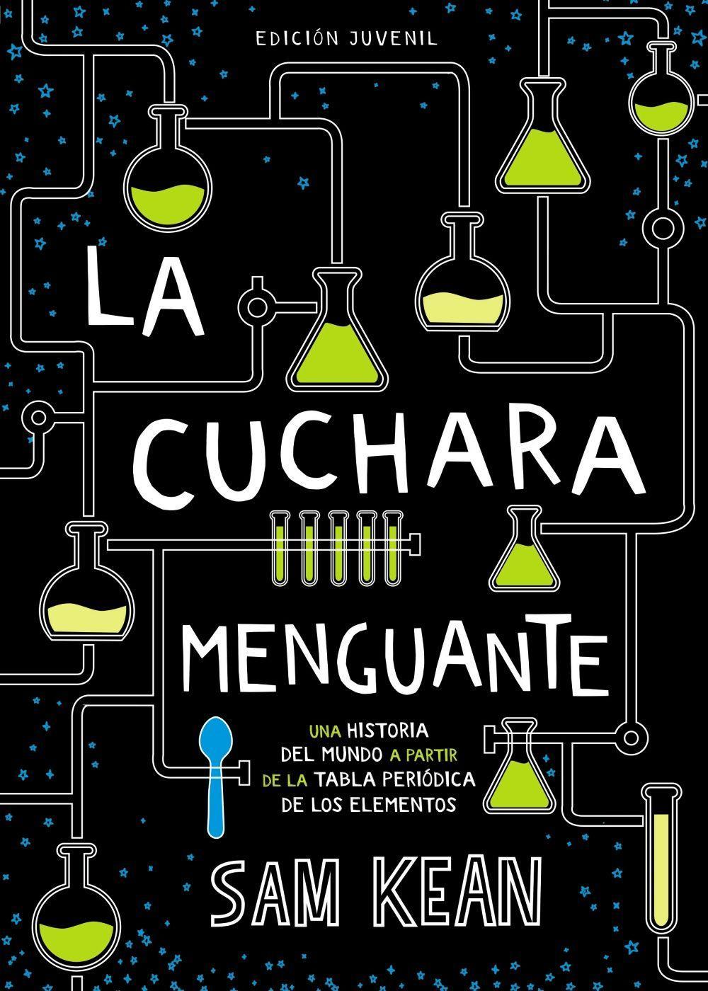 La cuchara menguante : una historia del mundo a partir de la tabla periódica de los elementos