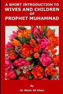 A Short Introduction to Wives and Children of Prophet Muhammad