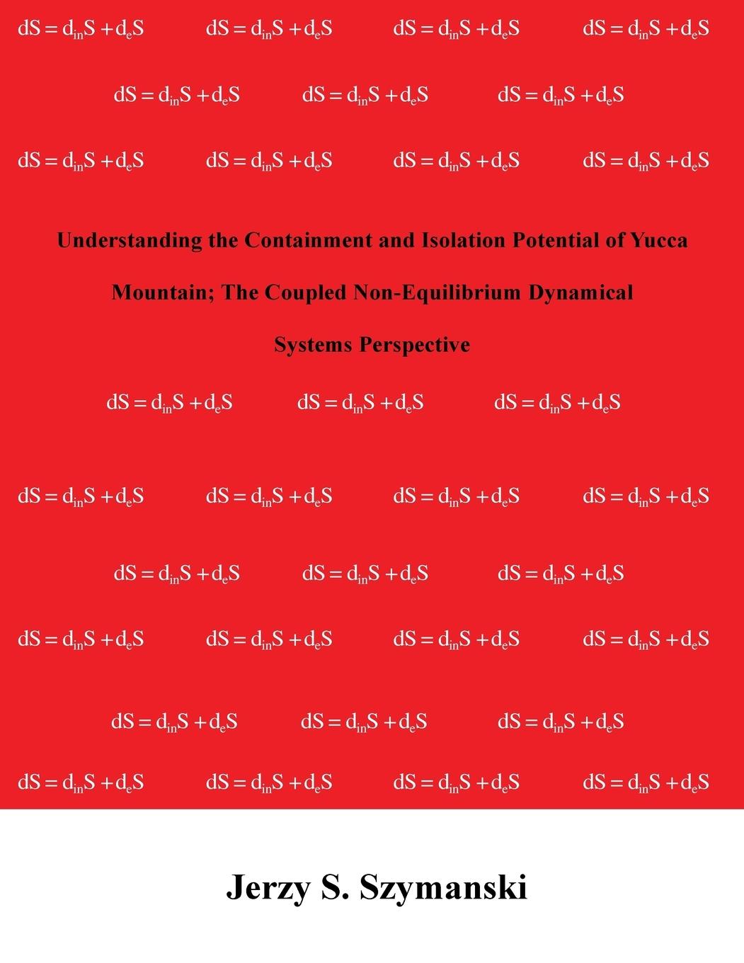 Understanding the Containment and Isolation Potential of Yucca Mountain; The Coupled Non-Equilibrium Dynamical Systems Perspective