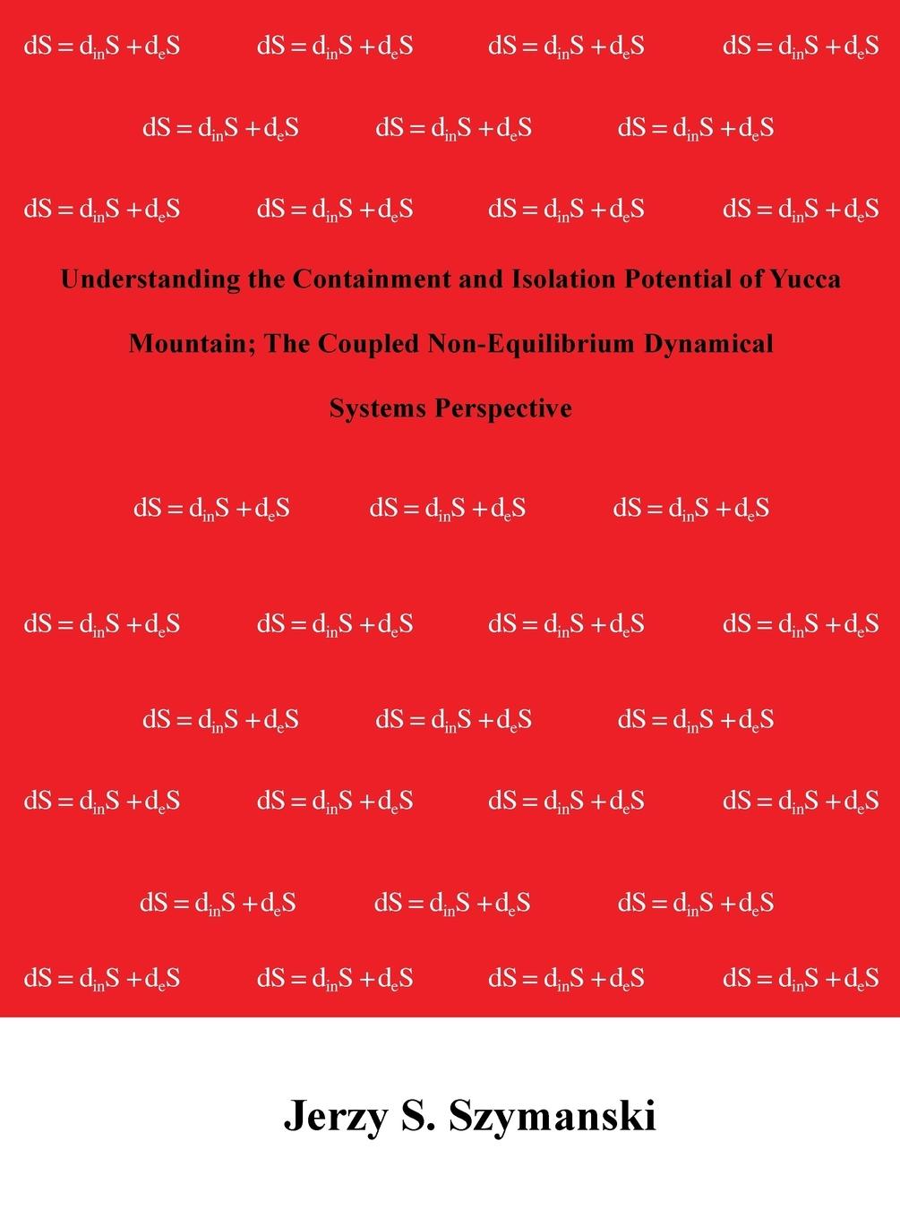 Understanding the Containment and Isolation Potential of Yucca Mountain; The Coupled Non-Equilibrium Dynamical Systems Perspective