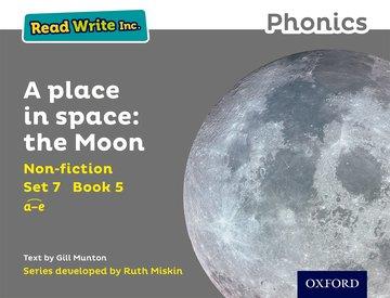 Read Write Inc. Phonics: A Place in Space: The Moon (Grey Set 7 Non-fiction 5)