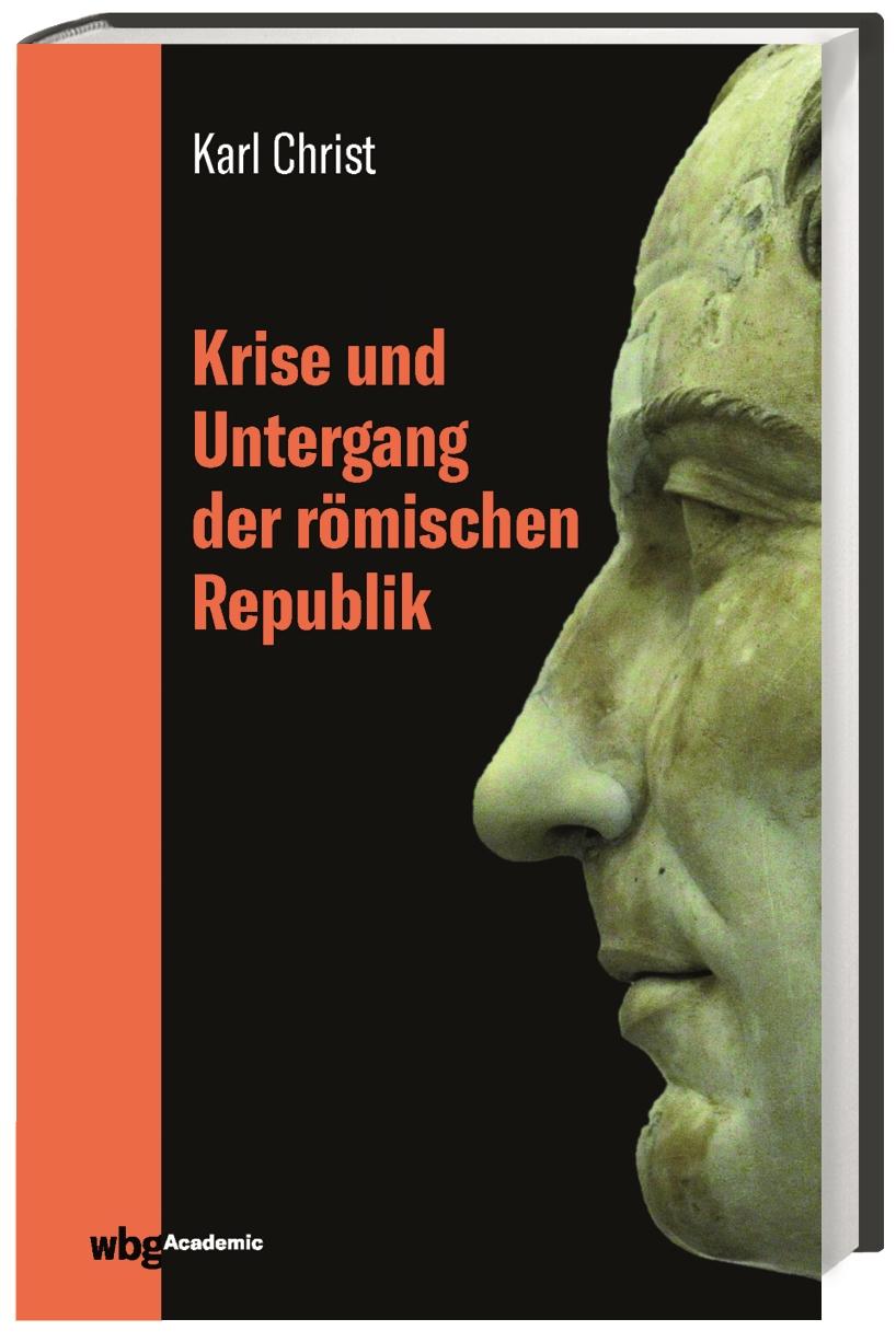 Krise und Untergang der römischen Republik  Jubiläumsausgabe 2019