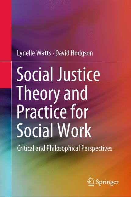 Social Justice Theory and Practice for Social Work