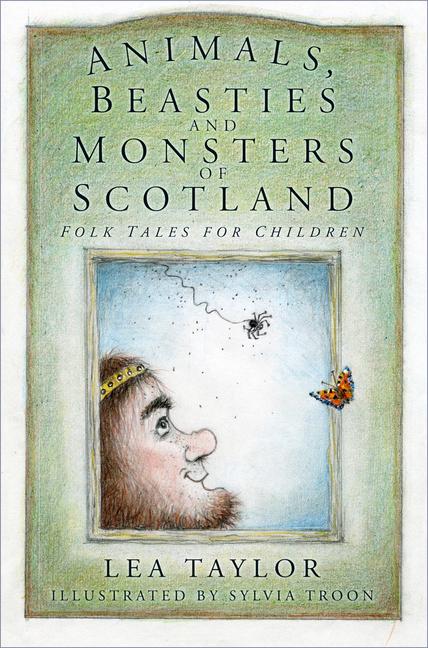 Animals, Beasties and Monsters of Scotland