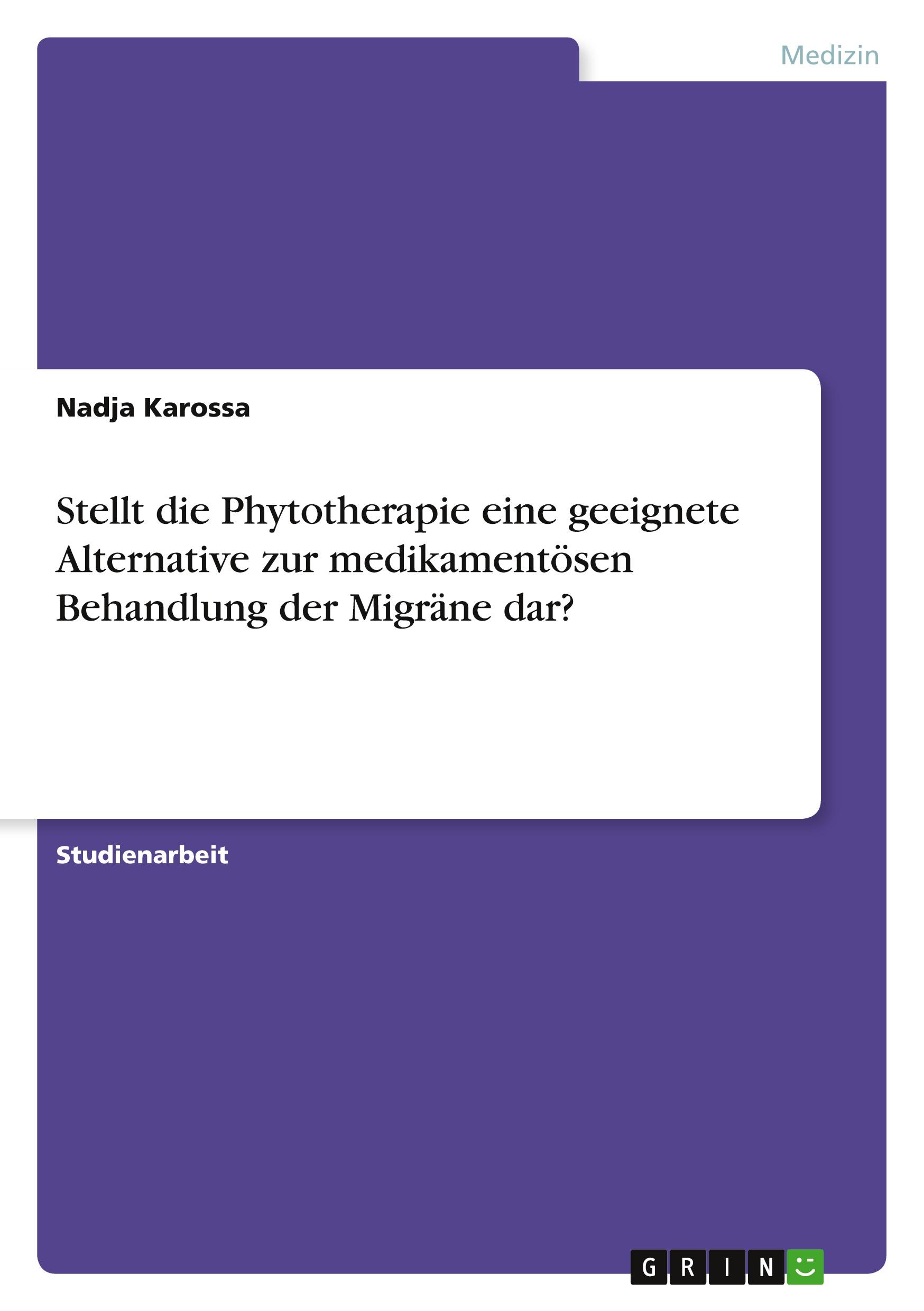 Stellt die Phytotherapie eine geeignete Alternative zur medikamentösen Behandlung der Migräne dar?