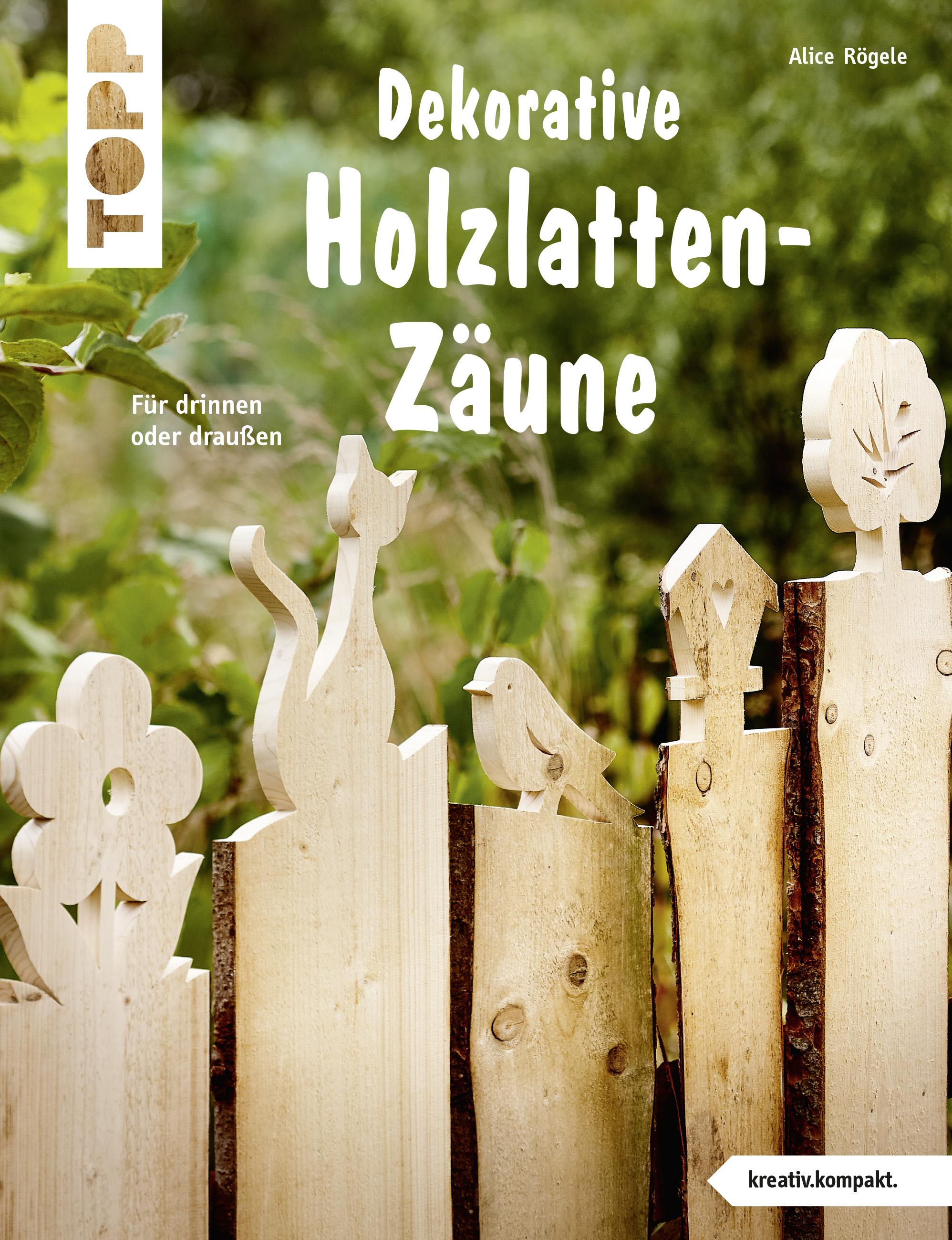 Dekorative Holzlatten-Zäune (kreativ.kompakt)