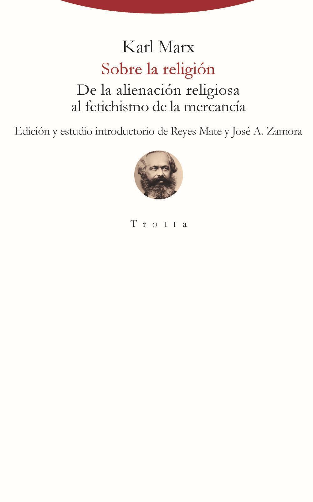 Sobre la religión : de la alienación religiosa al fetichismo de la mercancía