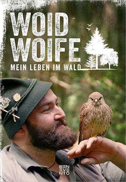 Woid Woife: Mein Leben im Wald