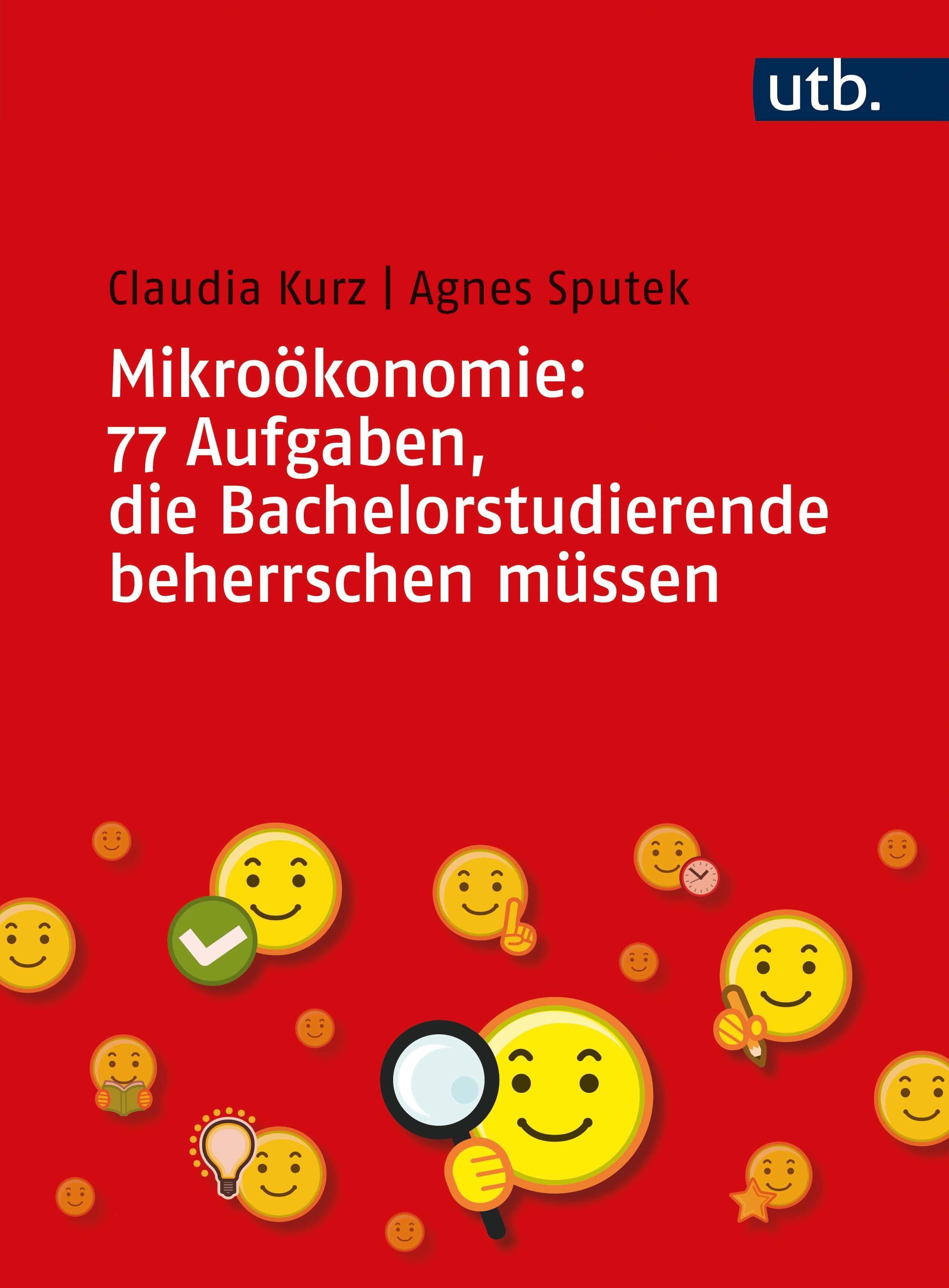 Mikroökonomie: 77 Aufgaben, die Bachelorstudierende beherrschen müssen