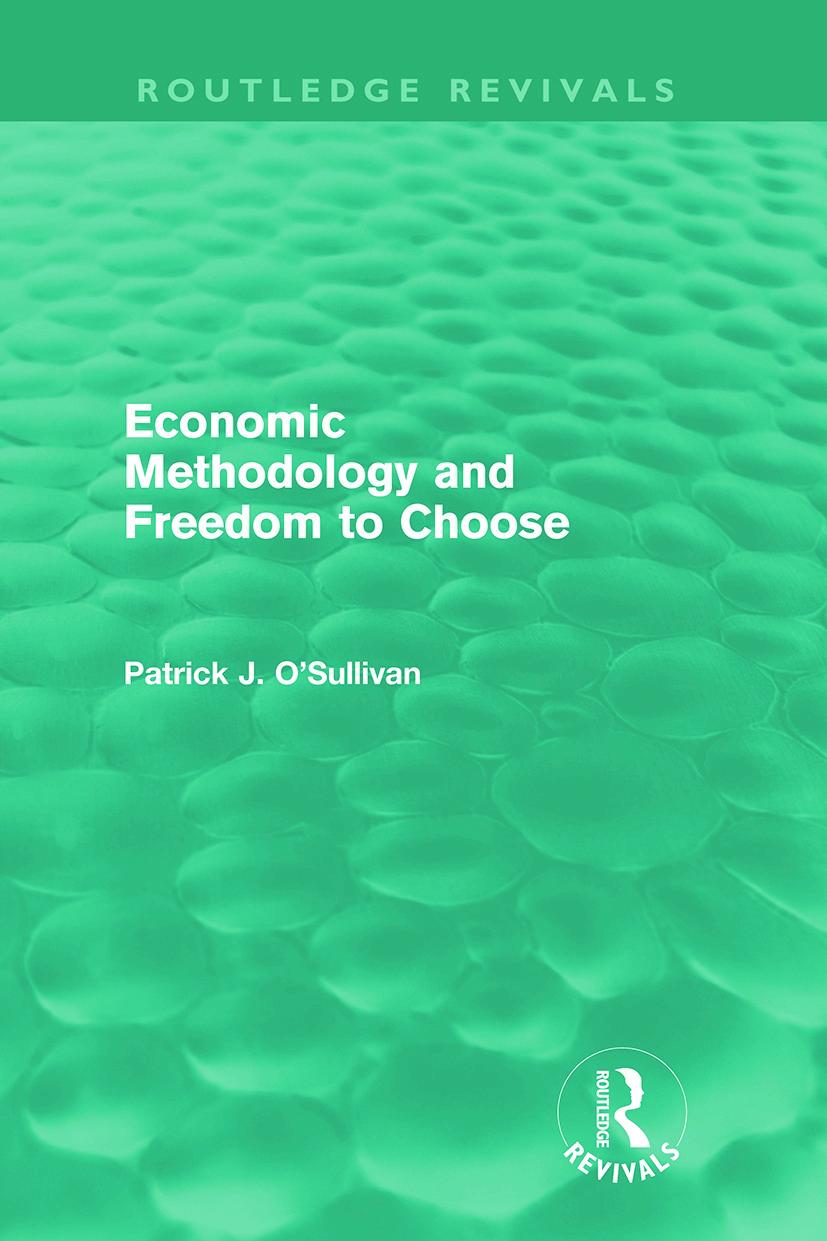 Economic Methodology and Freedom to Choose (Routledge Revivals)