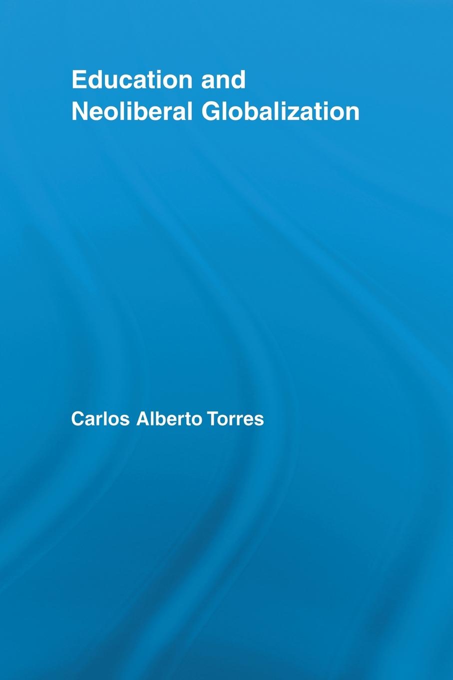 Education and Neoliberal Globalization