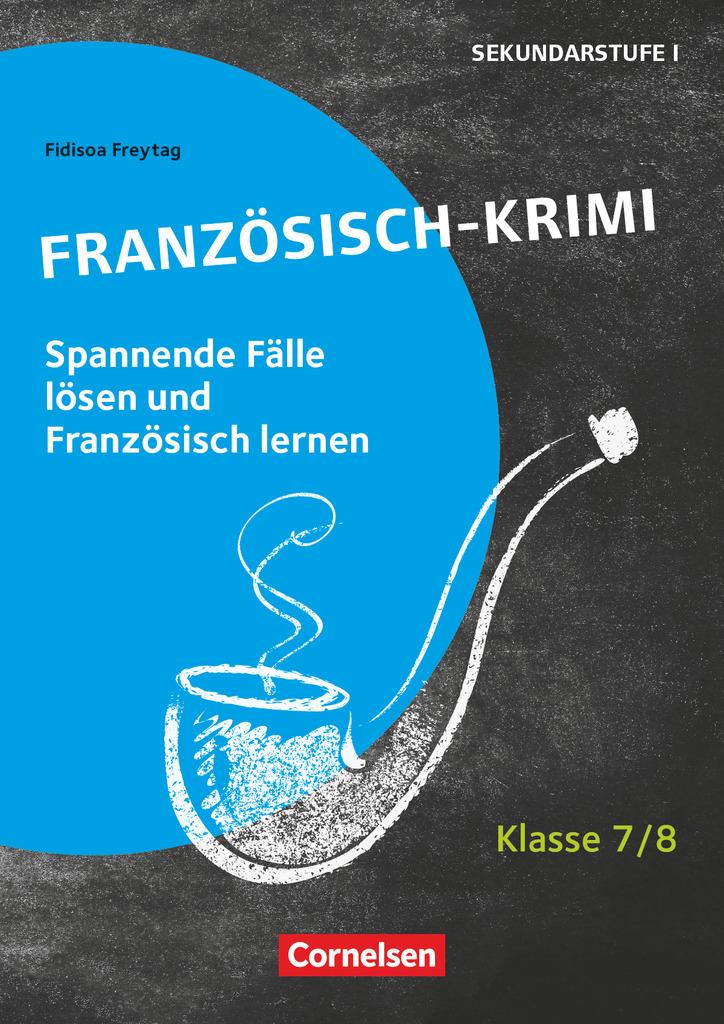 Lernkrimis für die SEK I - Französisch - Klasse 7/8