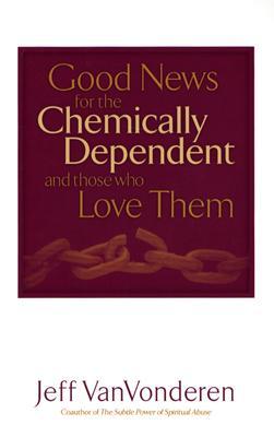 Good News for the Chemically Dependent and Those Who Love Them