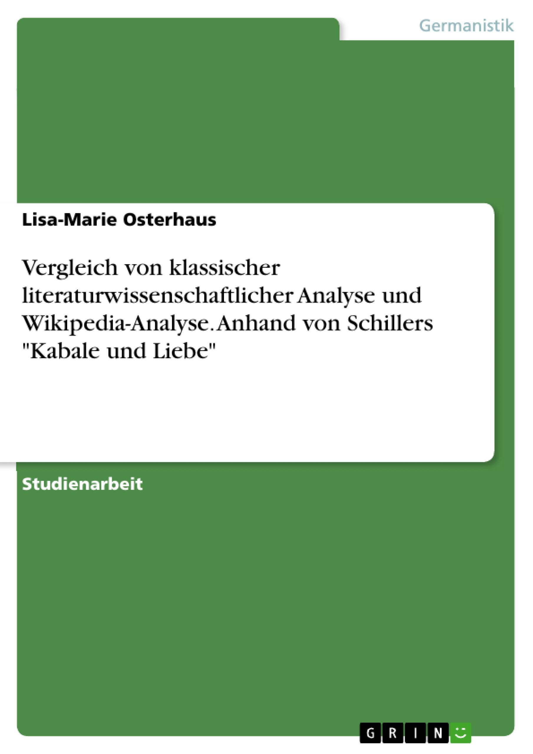 Vergleich von klassischer literaturwissenschaftlicher Analyse und Wikipedia-Analyse. Anhand von Schillers "Kabale und Liebe"