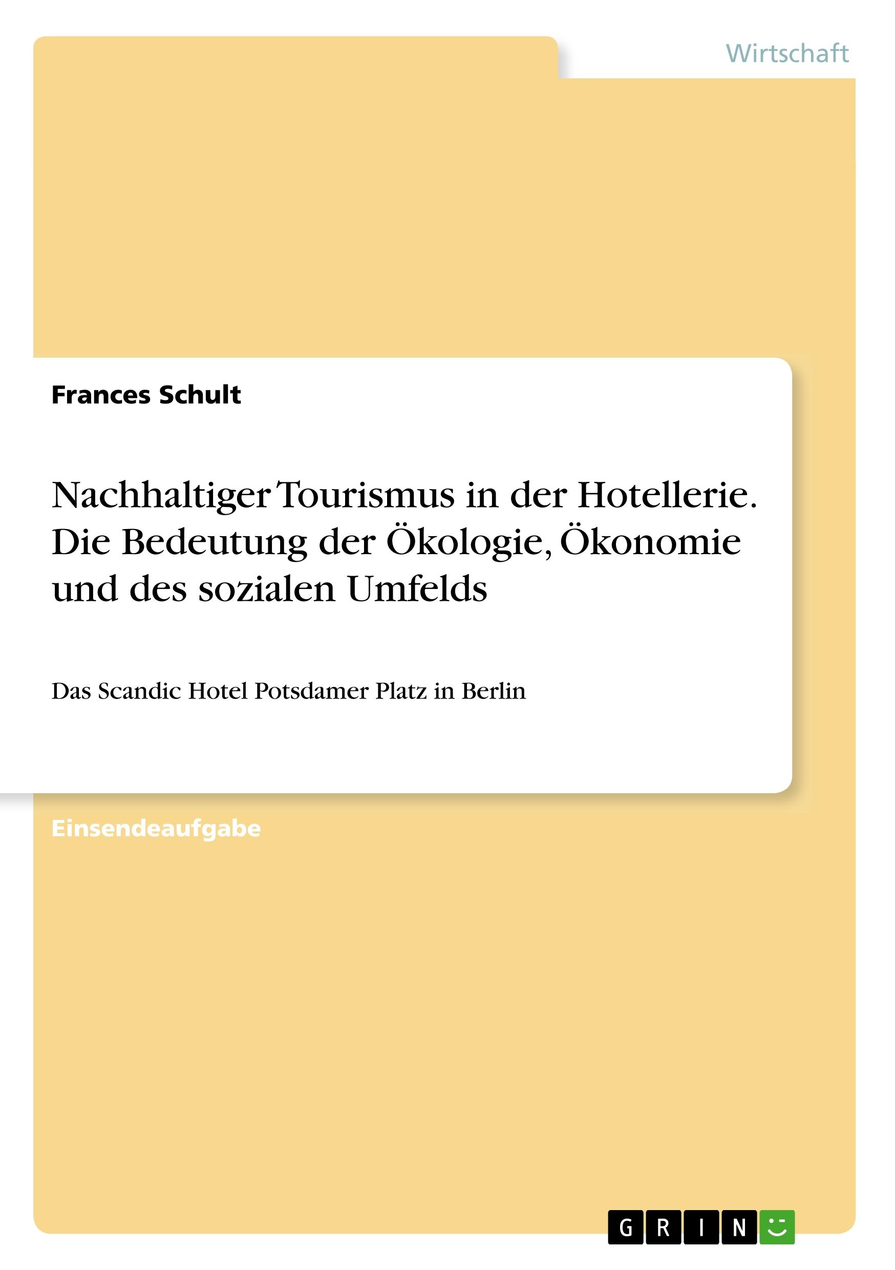 Nachhaltiger Tourismus in der Hotellerie. Die Bedeutung der Ökologie, Ökonomie und des sozialen Umfelds