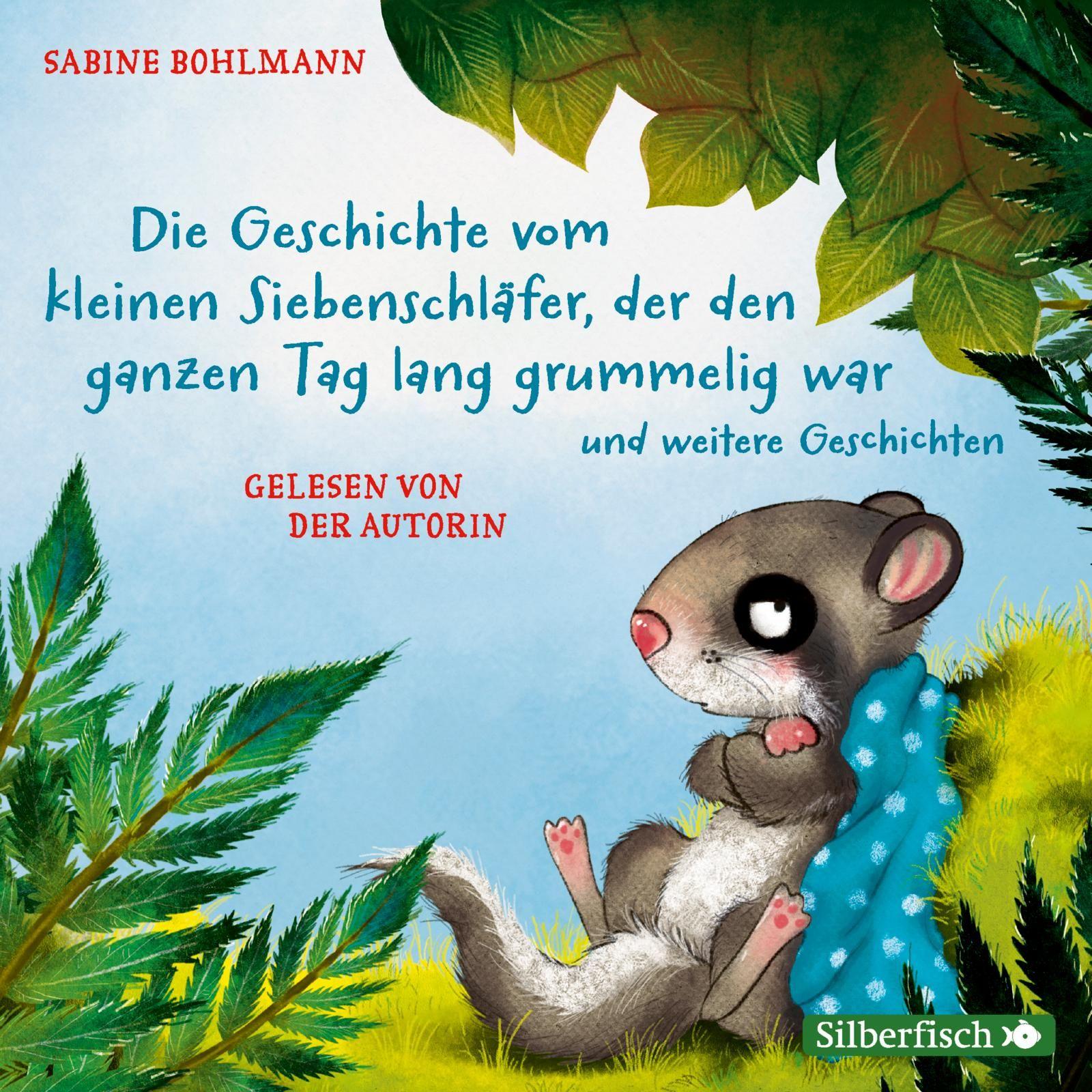 Der kleine Siebenschläfer: Die Geschichte vom kleinen Siebenschläfer, der den ganzen Tag lang grummelig war, Die Geschichte vom kleinen Siebenschläfer, der nicht einschlafen konnte, Die Geschichte vom kleinen Siebenschläfer, der nicht aufwachen wollte