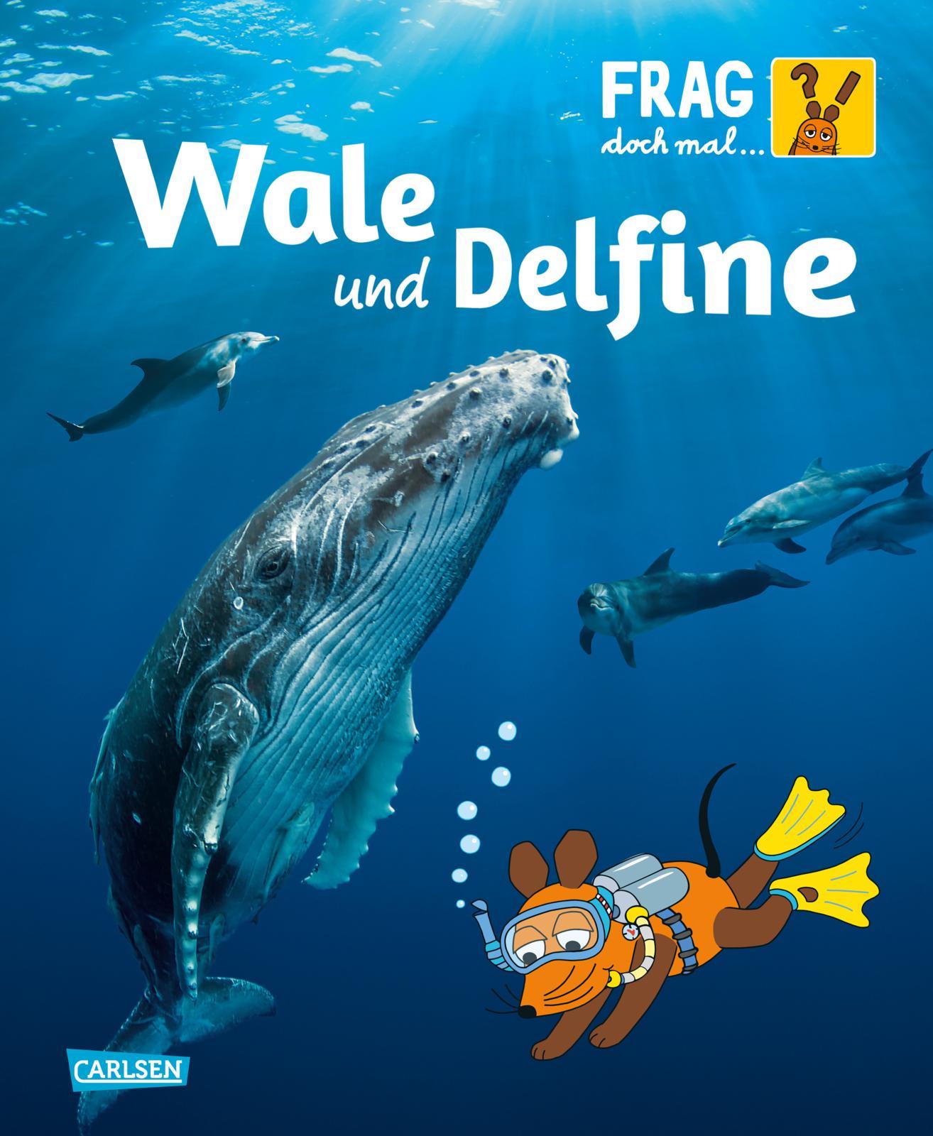 Frag doch mal ... die Maus!: Wale und Delfine