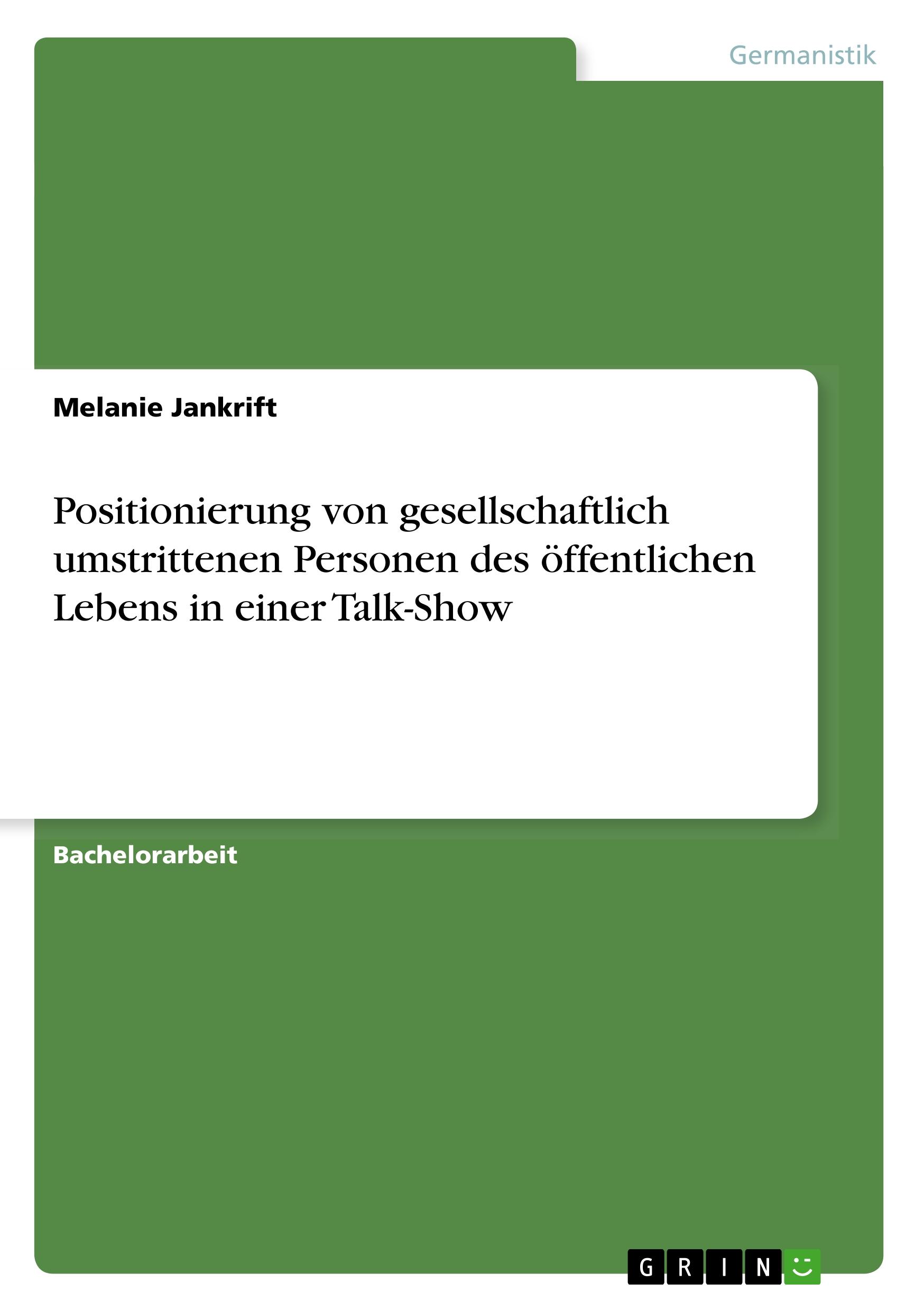 Positionierung von gesellschaftlich umstrittenen Personen des öffentlichen Lebens in einer Talk-Show