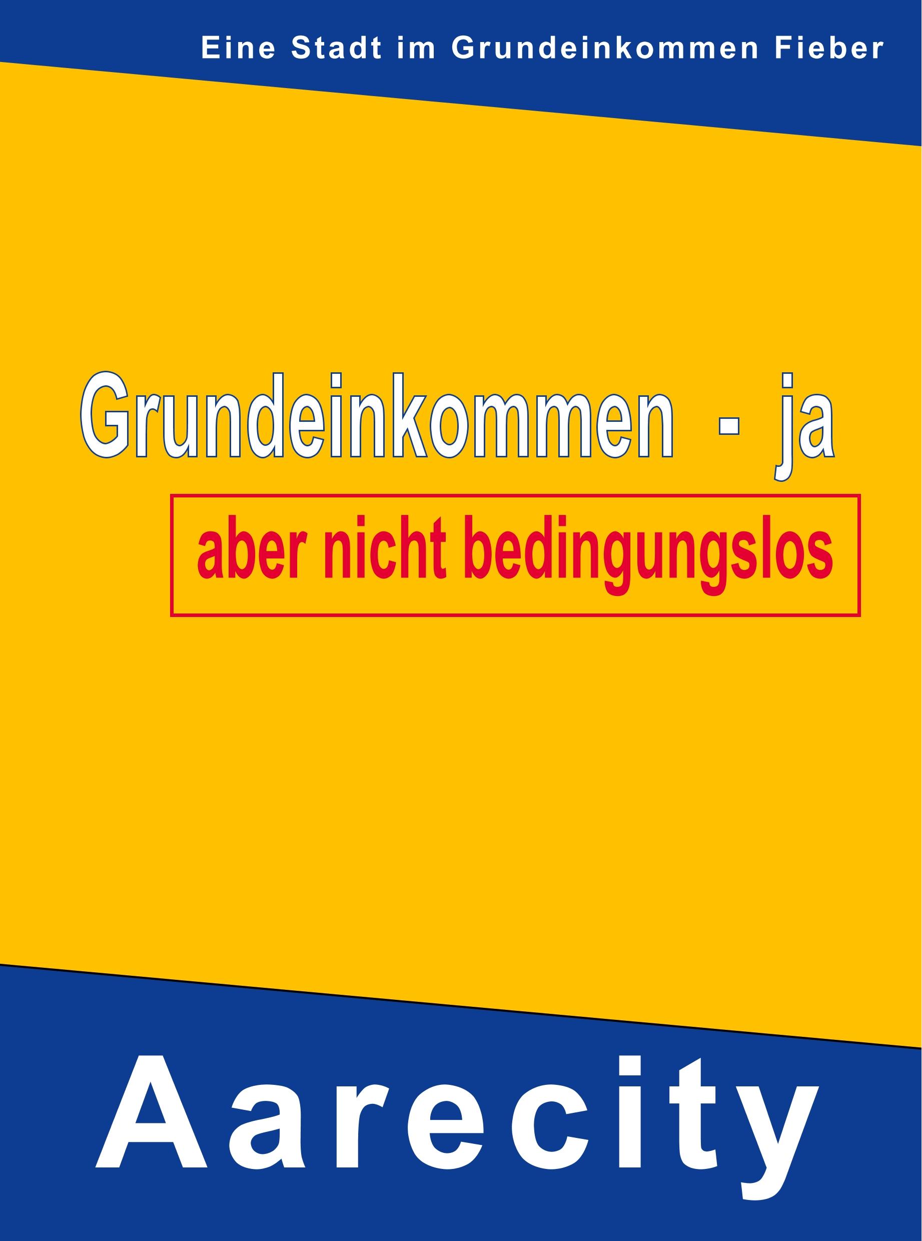 Grundeinkommen ¿ ja, aber nicht bedingungslos