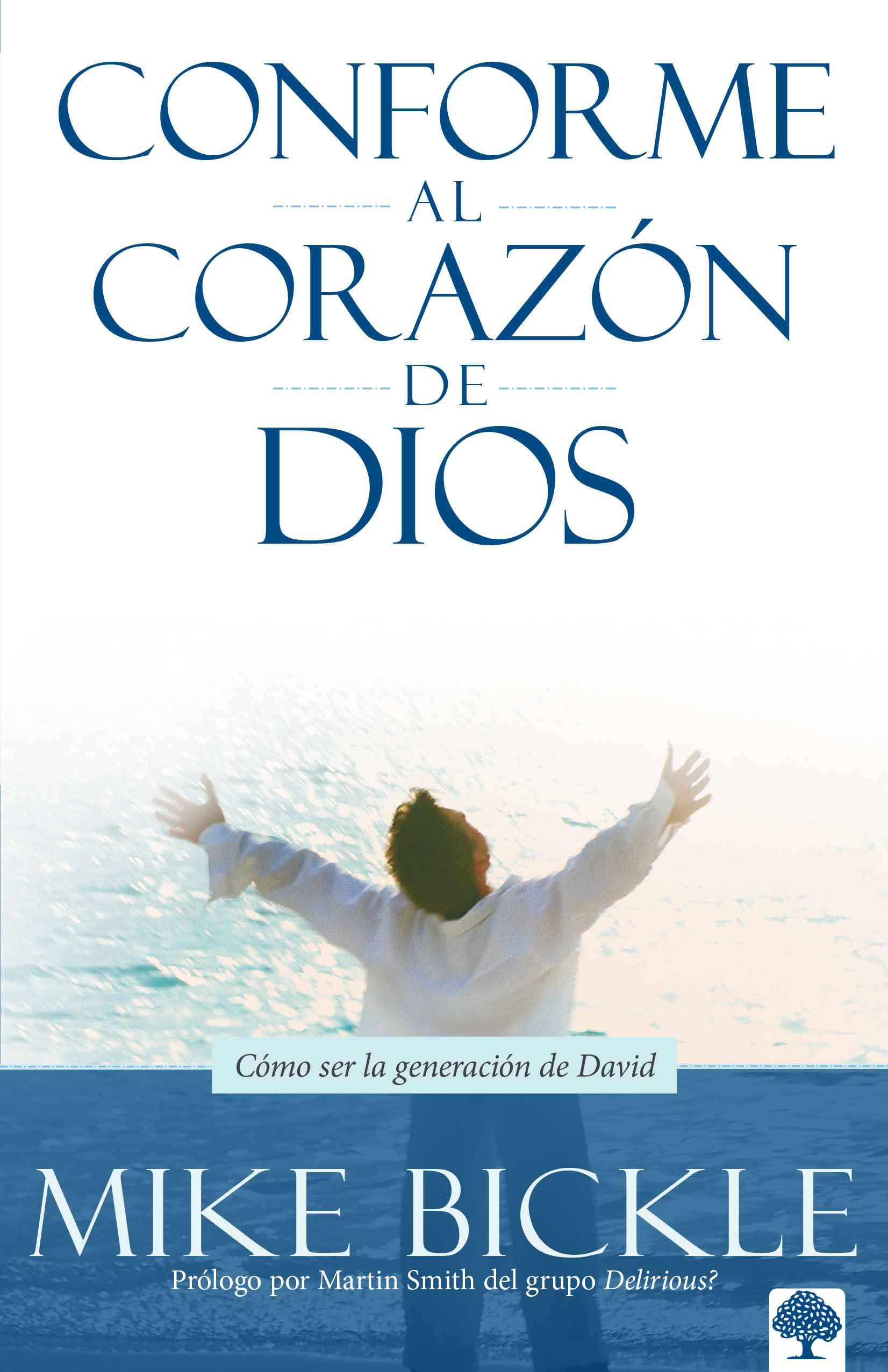 Conforme Al Corazón de Dios: Cómo Ser La Generación de David / After Gods Own He Art