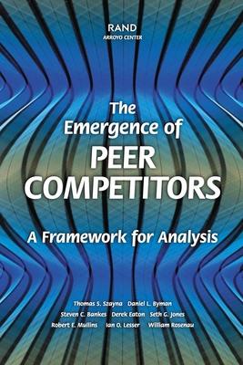 The Emergence of Peer Competitors: A Framework for Analysis