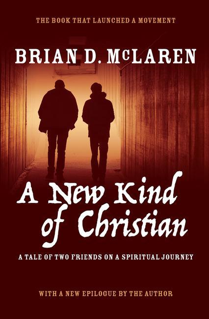 A New Kind of Christian: A Tale of Two Friends on a Spiritual Journey