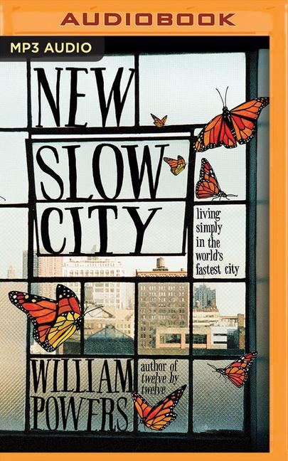 New Slow City: Living Simply in the World's Fastest City