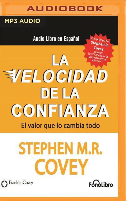 La Velocidad de la Confianza: El Valor Que Lo Cambia Todo