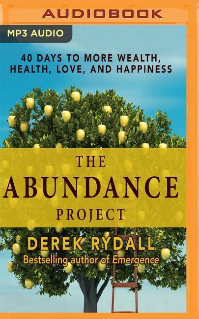 The Abundance Project: 40 Days to More Wealth, Health, Love, and Happiness