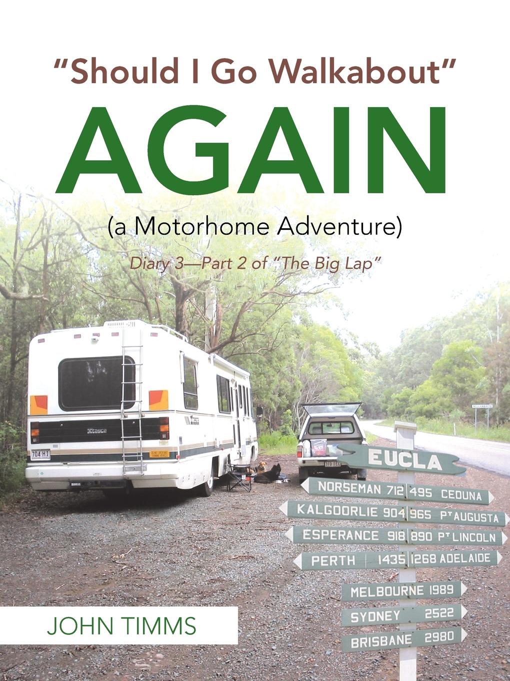 "Should I Go Walkabout" Again (A Motorhome Adventure)