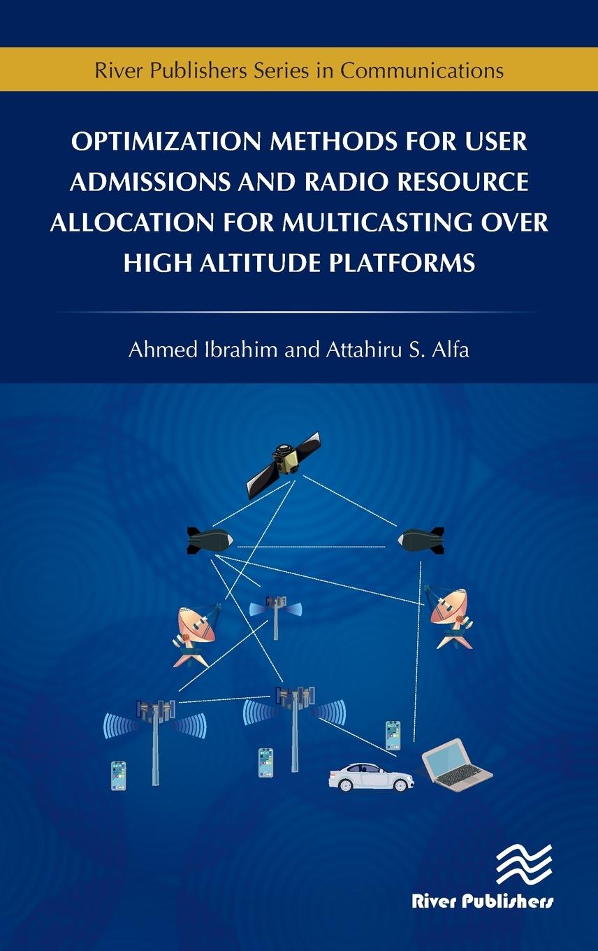 Optimization Methods for User Admissions and Radio Resource Allocation for Multicasting over High Altitude Platforms