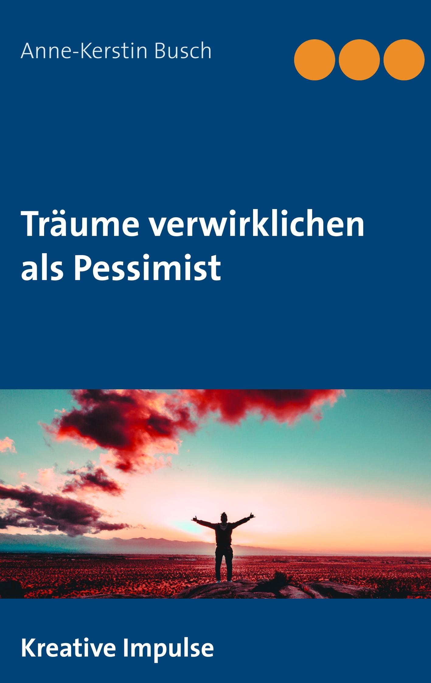 Träume verwirklichen als Pessimist