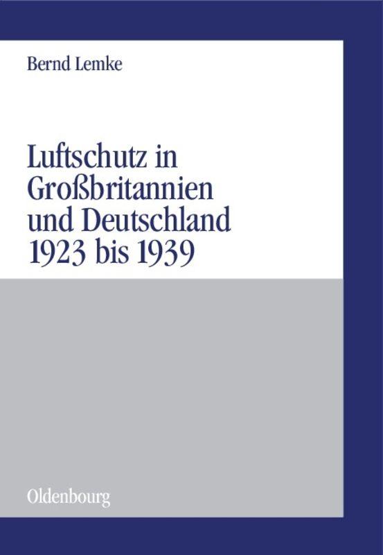 Luftschutz in Großbritannien und Deutschland 1923 bis 1939