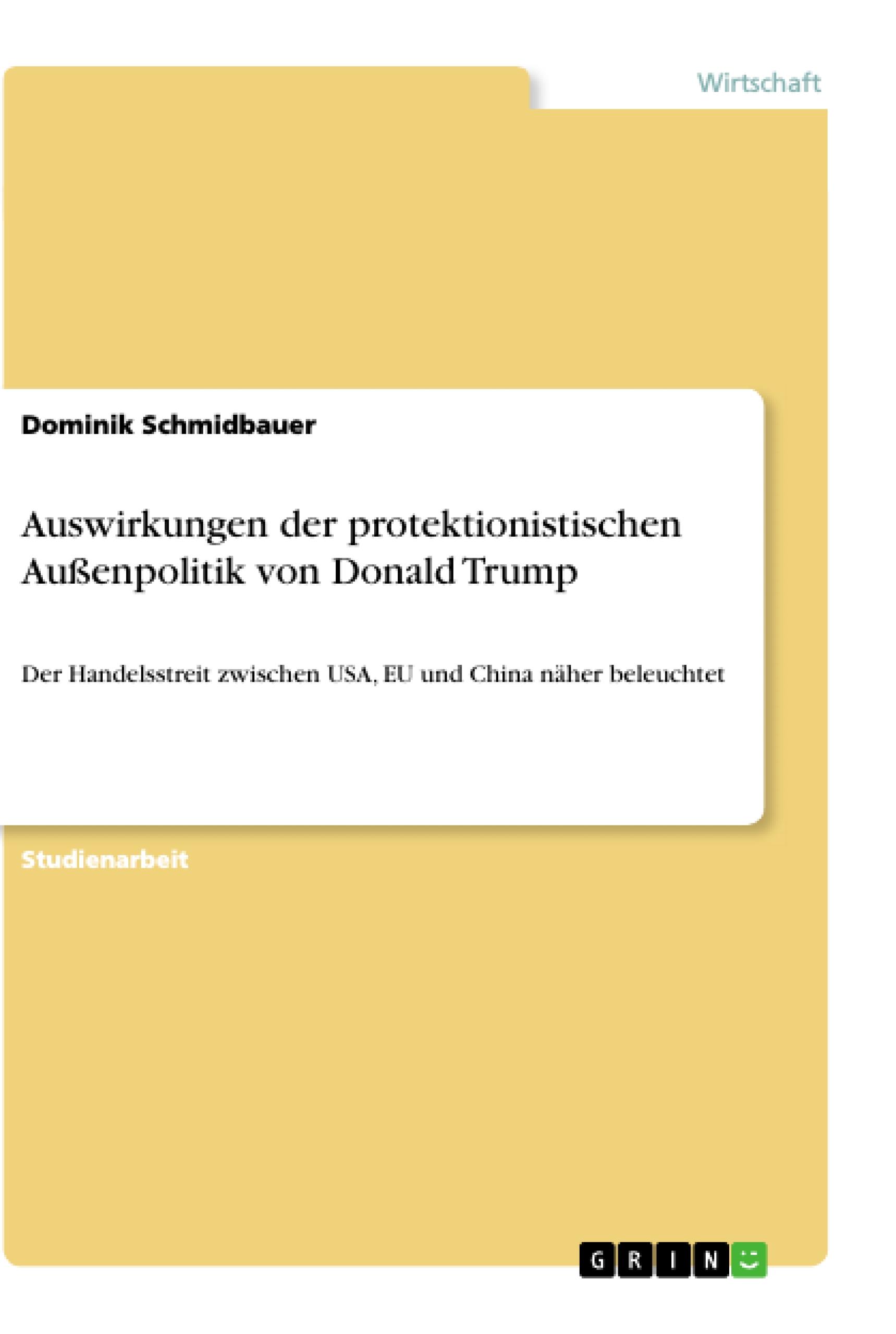 Auswirkungen der protektionistischen Außenpolitik von Donald Trump