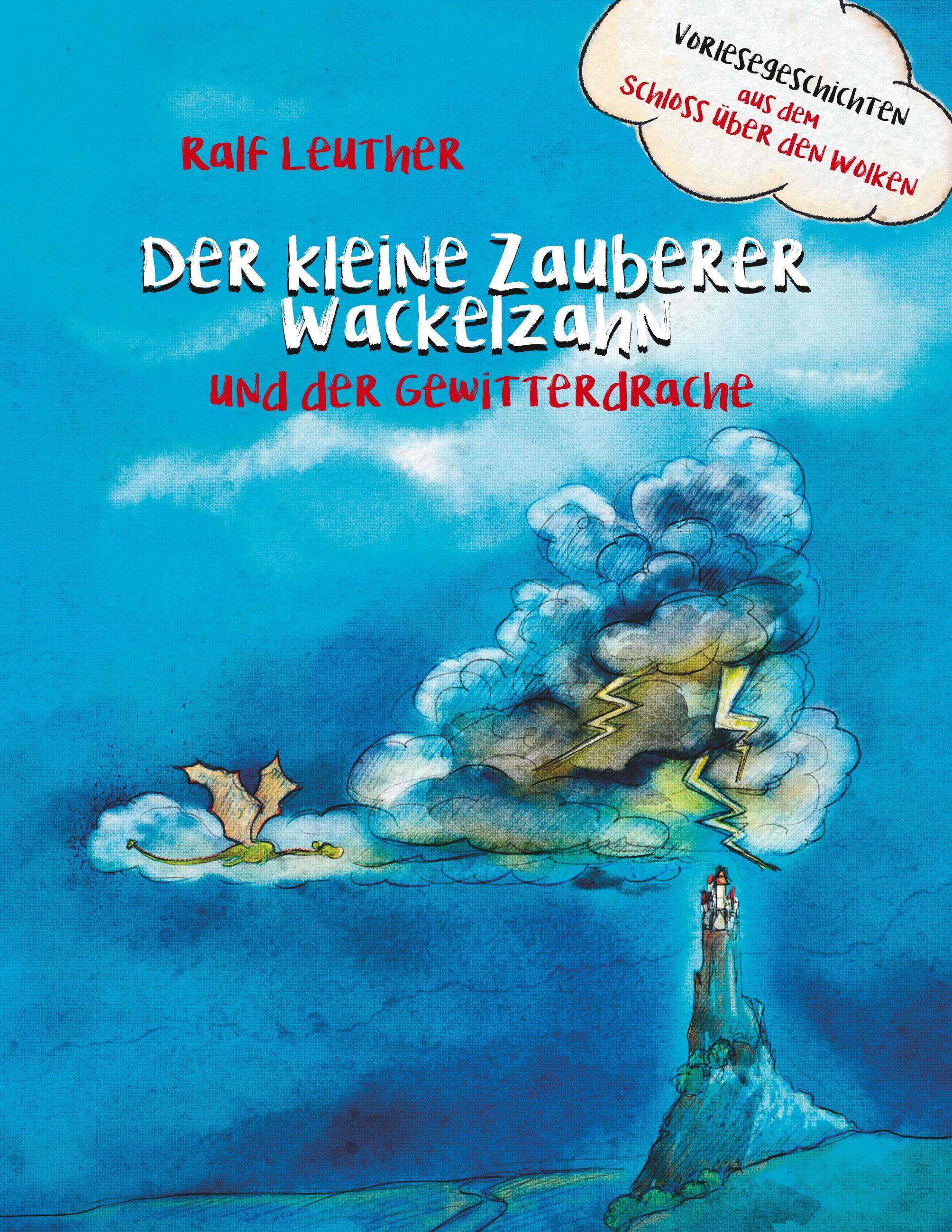 Vorlesegeschichten aus dem Schloss über den Wolken: Der kleine Zauberer Wackelzahn und der Gewitterdrache