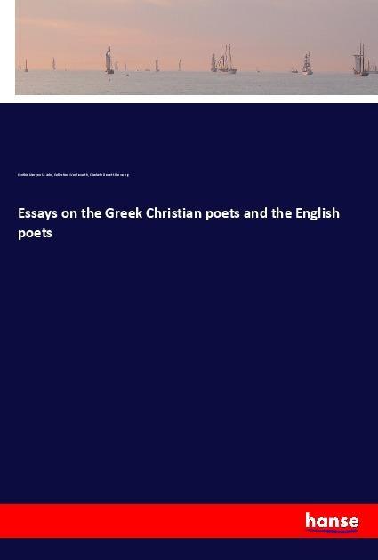 Essays on the Greek Christian poets and the English poets