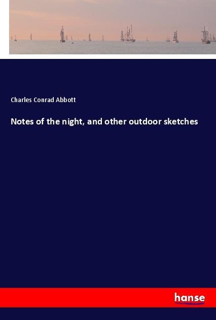 Notes of the night, and other outdoor sketches