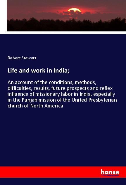 Life and work in India;