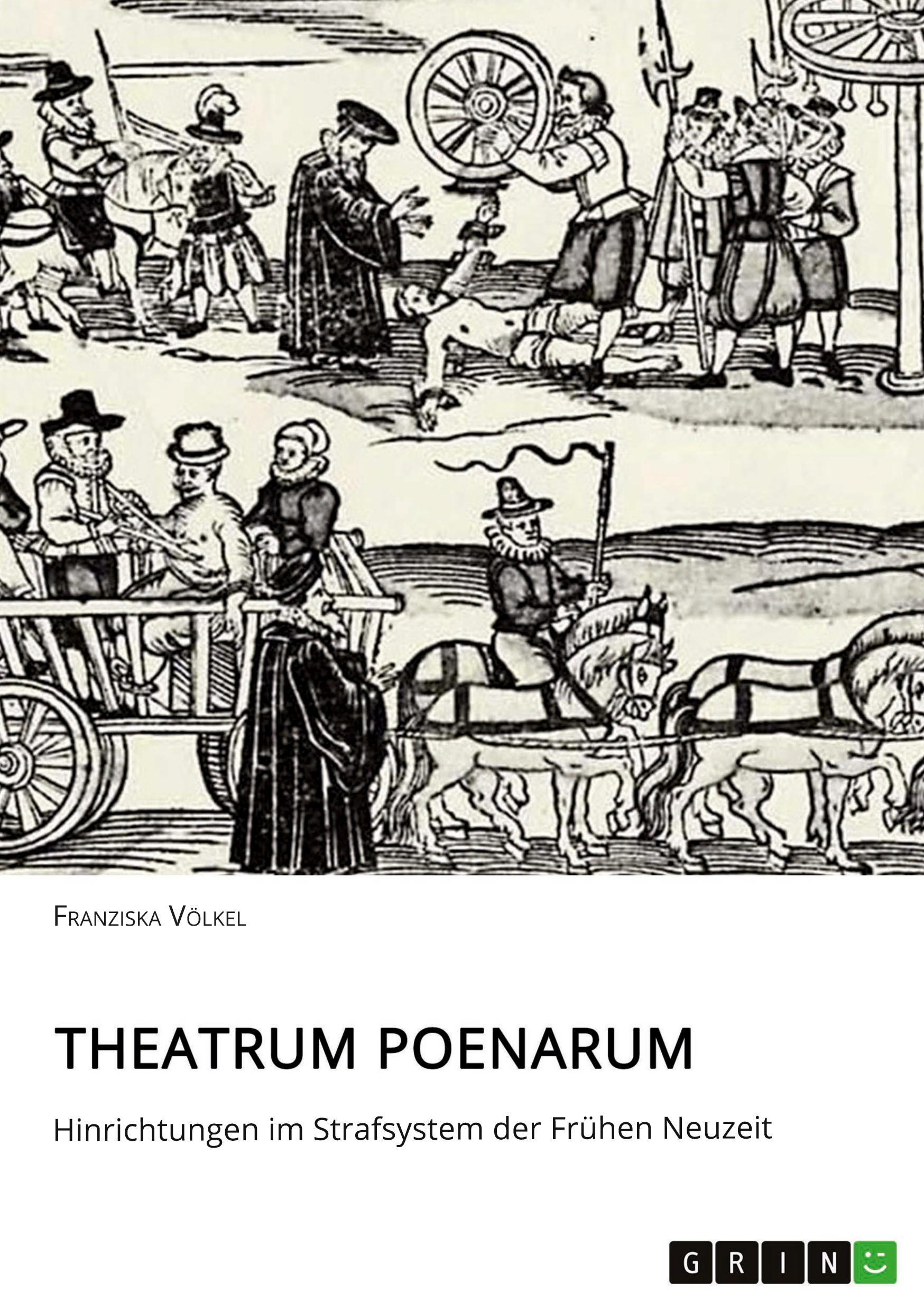 Theatrum Poenarum. Hinrichtungen im Strafsystem der Frühen Neuzeit